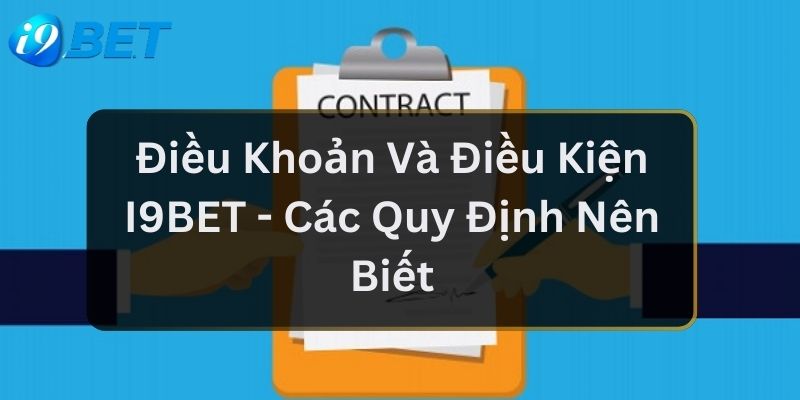 Điều khoản và điều kiện I9BET